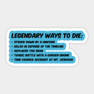 Legend-ary ways to die Sticker